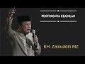 pentingnya keadilan kh. zainuddin mz. @suaradaiku