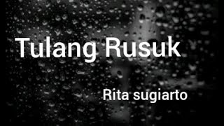 Download Mp3 lirik lagu Tulang Rusuk , Rita sugiarto