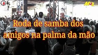 RODA DE SAMBA DOS AMIGOS NA PALMA DA MÃO (VIDEO COMPLETO) -  DEZEMBRO 2018