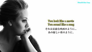 When We Were Young - ADELE【和訳】