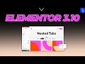 Elementor 3.10 Update | Nested Elements | New Tabs Widget | Custom Size Units | Disable Google Fonts