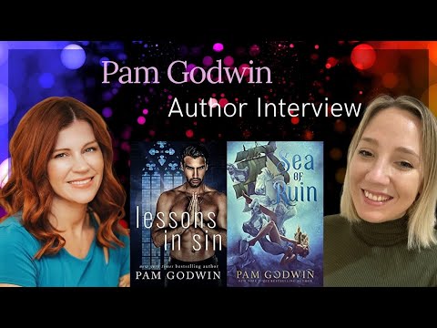 Interview with author Pam Godwin "Sea of Ruins" and new release, "Lessons in Sin"