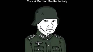 Your A German Soldier