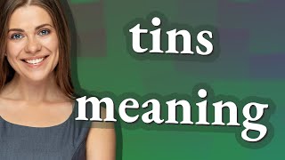 Tins | meaning of Tins