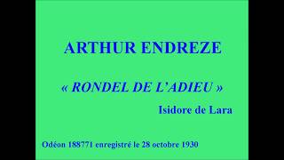 Arthur Endrèze   Rondel de L'adieu   Isidore de Lara   Odéon 188771 enregistré le 28 octobre 1930