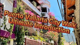 Puerto Vallarta City Walk - Ultimate Introduction