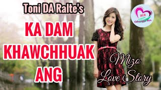 Ka Dam Khawchhuak Ang | Ziaktu : Toni DA Ralte