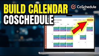 How to Build a Content Calendar with CoSchedule - Easy Tutorial
