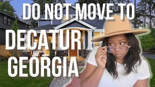 Do Not Move to Decatur Georgia | Pros and Cons | Moving to Decatur Georgia |