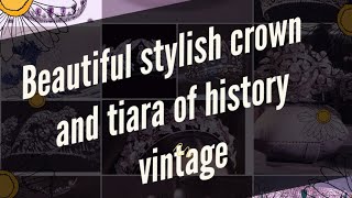 Beautiful stylish crown and tiara of history vintage