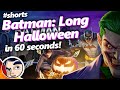 Batman The Long Halloween in 60 Seconds #shorts