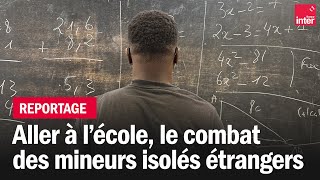 Aller à l'école, le combat des mineurs isolés étrangers