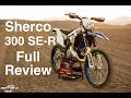 2017 Sherco 300 SE-R Real World Full Review | Episode 307