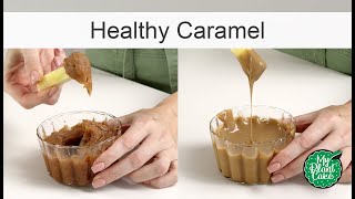 Healthy Caramel That Actually Tastes Like Caramel | Two Recipes