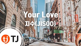 [TJ노래방 / 남자키] Your Love - 지수(JISOO) / TJ Karaoke