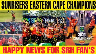 SUNRISERS EASTERN CAPE CHAMPIONS #sa20 | Happy News For Srh Fan's