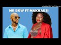MAKHADZI FT MR BOW TYPE BEAT