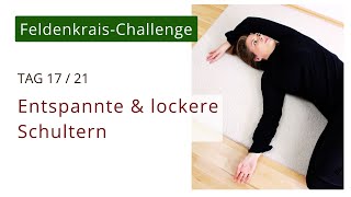 TAG 17 Umarmende Schulterblätter | Wie hängen meine Schultern locker? | 21-Tage Feldenkrais