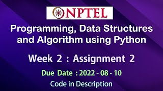 NPTEL Programming, Data Structures and Algorithms using Python Assignment 2 Answers Week 2 July-2022