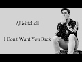 AJ Mitchell - I Don't Want You Back [Full HD] lyrics