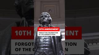10th Amendment: The FORGOTTEN Foundation of the Constitution?