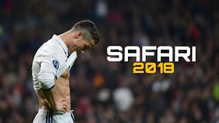 Cristiano Ronaldo ► Safari | Skills & Goals 2018 | HD