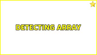 Detecting Array (2 Solutions!!)