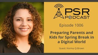 Preparing Parents and Kids for Spring Break in a Digital World