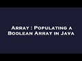 Array : Populating a Boolean Array in Java