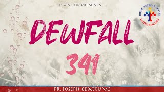 Dewfall 341 - Prepare to receive Jesus