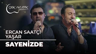 Ercan Saatçi \u0026 Yaşar - Sayenizde | Çok Akustik