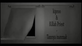 Kiproo feat Killah Priest - Tanrıya İnanmak