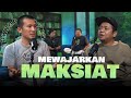 Berdamai Dengan Maksiat = Wajarisasi Maksiat - (1/2)