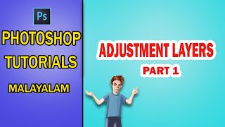 Adjustment layers in photoshop | Malayalam Tutorial | PART 1