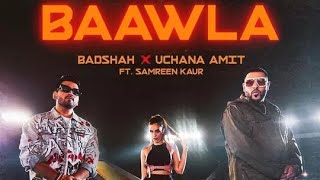 Badshah - Baawla || Uchana Amit Ft. Samreen Kaur || Vagmine  - No Copyright Song