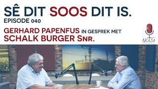 Sê dit soos dit is. Episode 040: Schalk Burger Snr.