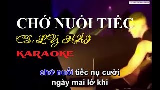 CHỚ NUỐI TIẾC - LÝ HẢI [KARAOKE}