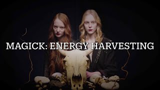 Magick (Witchcraft): Energy Harvesting (How It Works)