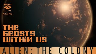 Alien: The Colony - The Beasts Within Us