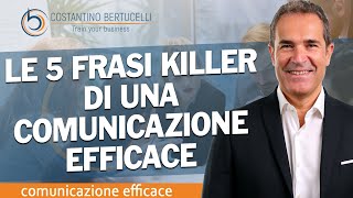 Le 5 frasi killer di una comunicazione efficace