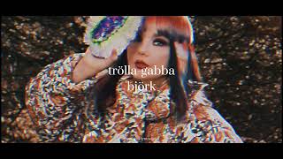 björk - trölla-gabba (slowed + reverb)