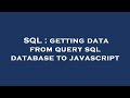 SQL : getting data from query sql database to javascript