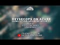 October 2021 Online Meetup: DevSecOps on Azure using GitHub Advanced Security