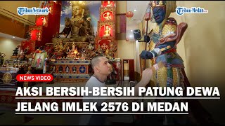 Pengurus Mulai Bersihkan Patung Dewa, Jelang Imlek 2576 di Vihara Satya Buddha Medan