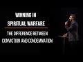 The Difference Between Conviction and Condemnation (Winning in Spiritual Warfare) | Gregory DIckow