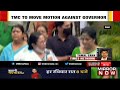 tmc to move motion against governor about ’interference in govt. functioning’