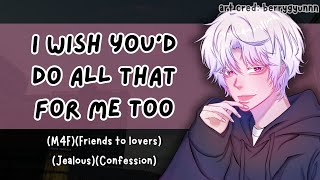 Crush gets jealous hearing about what you did for your ex crush (M4F)(Friends to lovers)(Jealous)