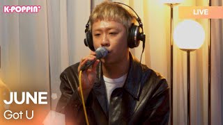 JUNE(준) - Got U  | K-Pop Live Session | K-Poppin'