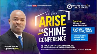 Arise and Shine Conference || Cross-Over Service || 12-31-2024 ||