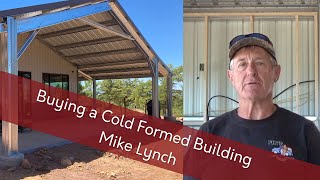 Mike Lynch - On Buying a COLD FORMED Building